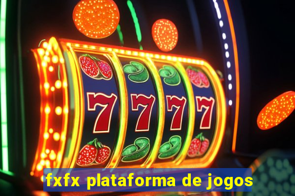 fxfx plataforma de jogos